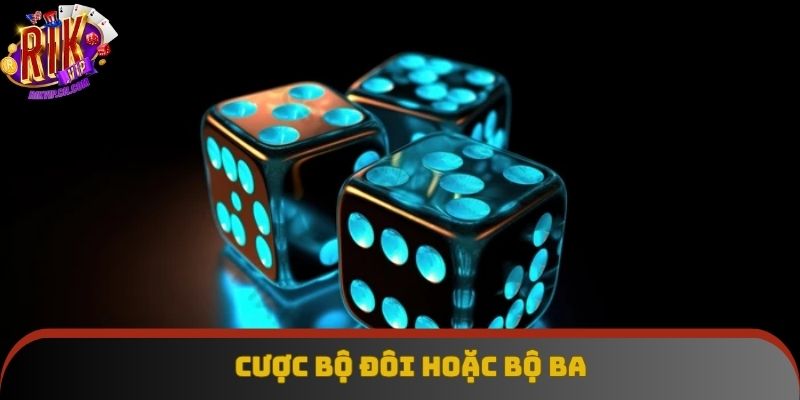 Chiến thuật cược bộ đôi hoặc bộ ba khá thông dụng
