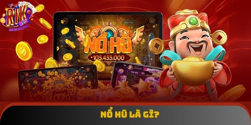 Kinh nghiệm nổ hũ được nhiều người tìm hiểu