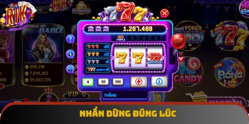 Nhấn dừng đúng lúc vừa khéo thắng cược