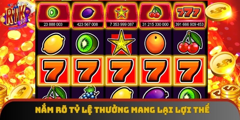 Chú ý cập nhật kỹ về hệ số thưởng trong game